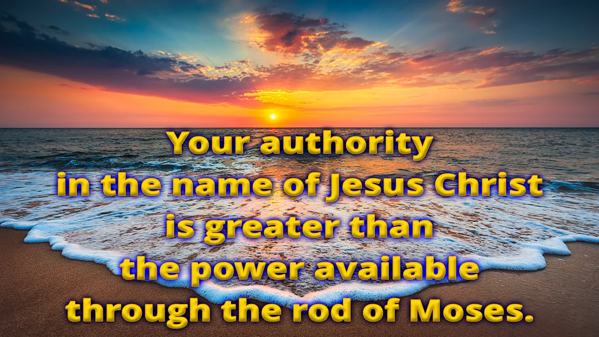 Beach sunset image, Your authority in the name of Jesus Christ is greater than the power available through the rod of Moses.